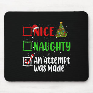 Nice Naughty An Attempt Was Made Christmas List Ho Mouse Pad