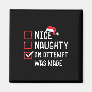Nice Naughty An Attempt Was Made Christmas List  Magnet