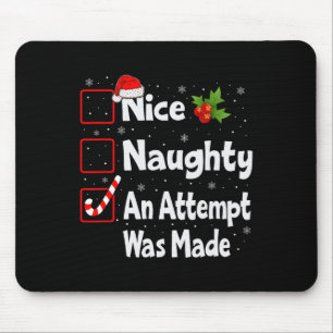 Nice Naughty An Attempt Was Made Christmas List  Mouse Pad