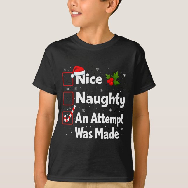 Nice Naughty An Attempt Was Made Christmas List Sa T-Shirt (Front)