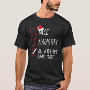 Nice Naughty An Attempt Was Made Christmas List Sa T-Shirt