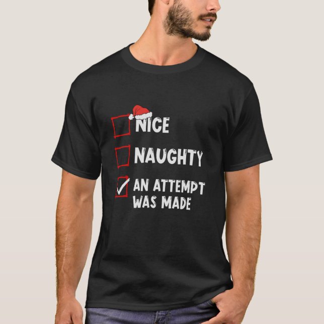 Nice Naughty An Attempt Was Made Christmas List Sa T-Shirt (Front)