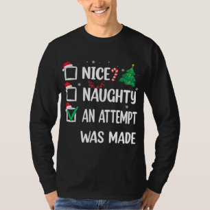 Nice Naughty An Attempt Was Made Christmas List T-Shirt