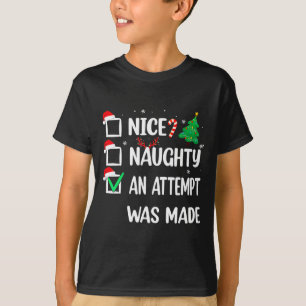 Nice Naughty An Attempt Was Made Christmas List Te T-Shirt