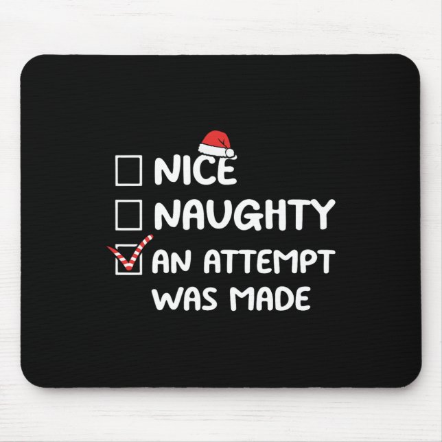 Nice Naughty An Attempt Was Made Christmas List Xm Mouse Pad (Front)