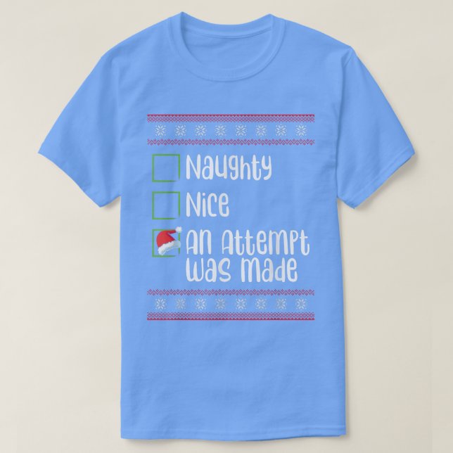 Nice Naughty An Attempt Was Made Christmas Naughty T-Shirt (Design Front)