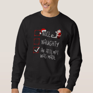 Nice Naughty An Attempt Was Made Christmas Santa L Sweatshirt