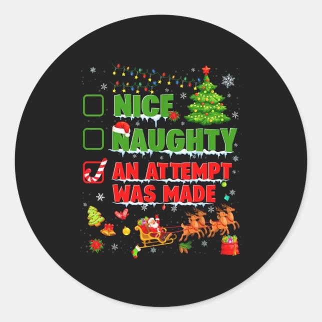 Nice Naughty An Attempt Was Made Christmas Xmas Me Classic Round Sticker (Front)