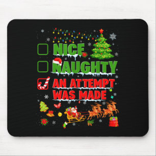 Nice Naughty An Attempt Was Made Christmas Xmas Me Mouse Pad