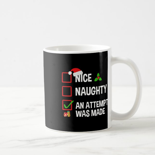 Nice Naughty An Attempt Was Made Funny Christmas  Coffee Mug (Right)