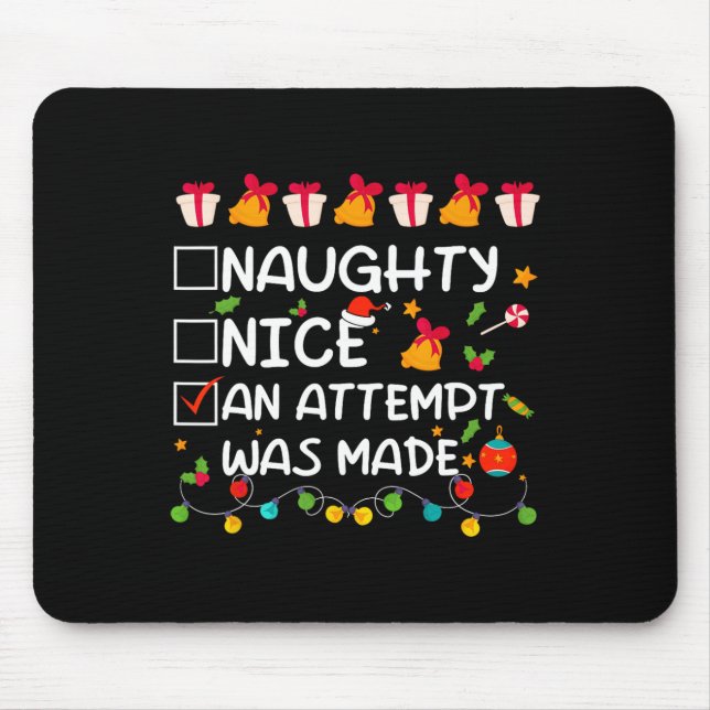Nice Naughty An Attempt Was Made Funny Christmas  Mouse Pad (Front)