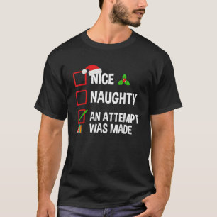 Nice Naughty An Attempt Was Made Funny Christmas  T-Shirt