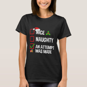 Nice Naughty An Attempt Was Made Funny Christmas T-Shirt