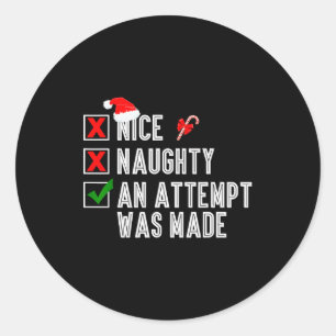 Nice Naughty An Attempt Was Made Merry Christmas S Classic Round Sticker