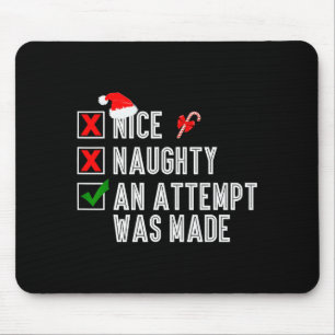 Nice Naughty An Attempt Was Made Merry Christmas S Mouse Pad