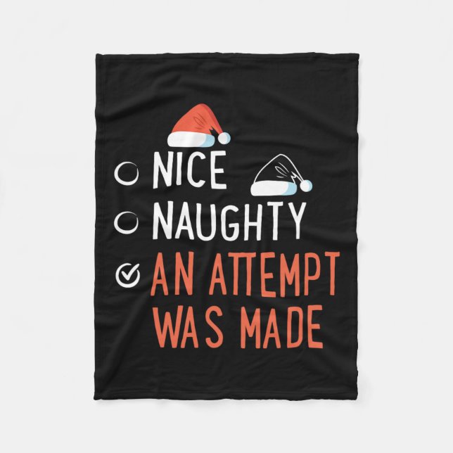 Nice Naughty An Attempt Was Made Santa's List Chri Fleece Blanket (Front)