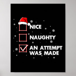 Nice Naughty An Attempt Was Made Shirt Santa Chris Poster
