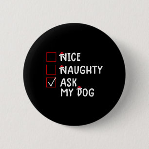 Nice Naughty Ask Dog Cute Christmas  6 Cm Round Badge