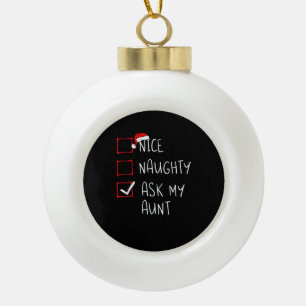 Nice Naughty Ask My Aunt Christmas List Xmas   Ceramic Ball Christmas Ornament