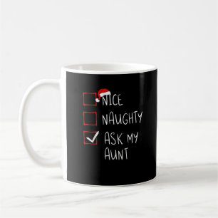Nice Naughty Ask My Aunt Christmas List Xmas Coffee Mug