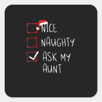 Nice Naughty Ask My Aunt Christmas List Xmas   Square Sticker