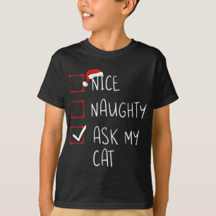 Nice Naughty Ask My Cat Christmas List Xmas Santa T-Shirt