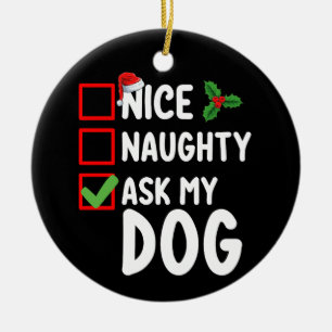 Nice Naughty Ask My Dog Christmas List Holiday Ceramic Tree Decoration