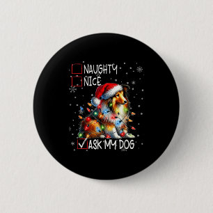 Nice Naughty Ask My Dog Christmas List Xmas  6 Cm Round Badge