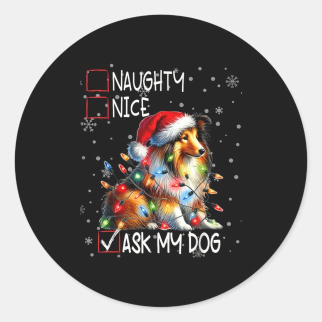 Nice Naughty Ask My Dog Christmas List Xmas  Classic Round Sticker (Front)