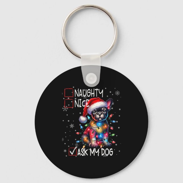 Nice Naughty Ask My Dog Christmas List Xmas  Key Ring (Front)
