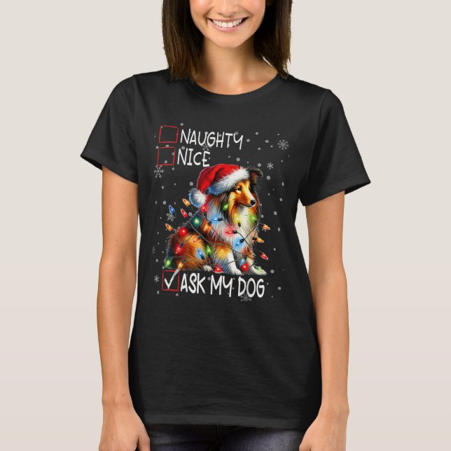 Nice Naughty Ask My Dog Christmas List Xmas  T-Shirt (Front)