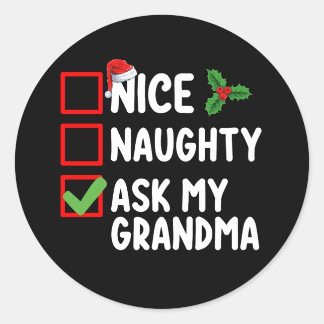 Nice Naughty Ask My Grandma Christmas List Family Classic Round Sticker (Front)