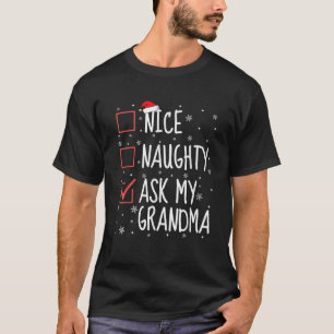 Nice Naughty Ask My Grandma Christmas List Funny S T-Shirt
