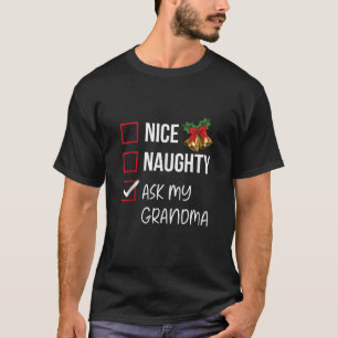 Nice Naughty Ask My Grandma Christmas List Xmas Sa T-Shirt