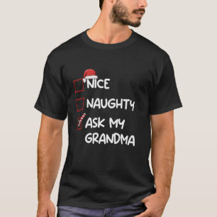 Nice Naughty Ask My Grandma Christmas List Xmas Sa T-Shirt
