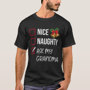 Nice Naughty Ask My Grandma Christmas List Xmas Sa T-Shirt