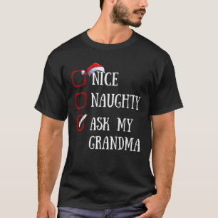 Nice Naughty Ask My Grandma Christmas List Xmas Sa T-Shirt