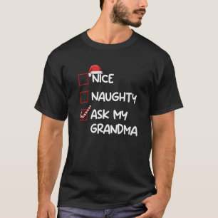 Nice Naughty Ask My Grandma Christmas List Xmas Sa T-Shirt