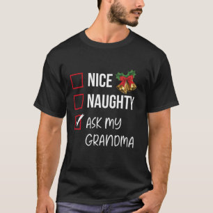 Nice Naughty Ask My Grandma Christmas List Xmas Sa T-Shirt