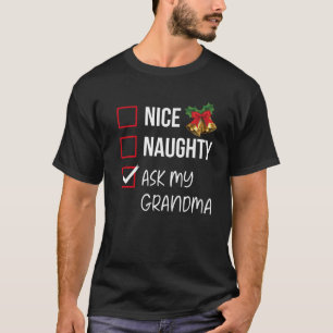 Nice Naughty Ask My Grandma Christmas List Xmas Sa T-Shirt