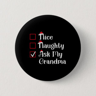 Nice Naughty Ask My Grandma Cute Christmas  6 Cm Round Badge