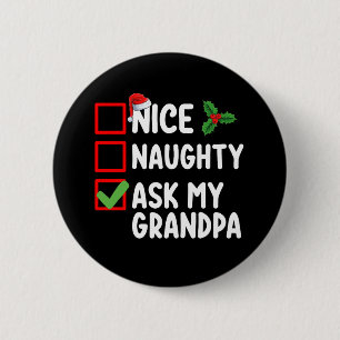 Nice Naughty Ask My Grandpa Christmas List Family 6 Cm Round Badge