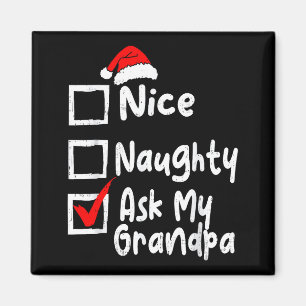 Nice Naughty Ask My Grandpa Funny Christmas List F Magnet