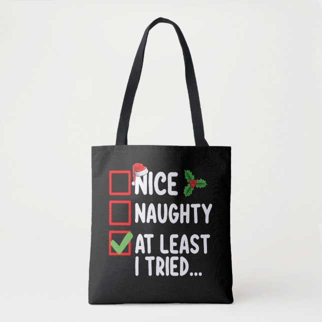 Nice Naughty At Least I Tried Christmas List Holid Tote Bag (Front)