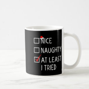 Nice Naughty At Least I Tried Christmas List Santa Coffee Mug