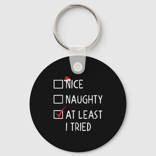 Nice Naughty At Least I Tried Christmas List Santa Key Ring (Front)