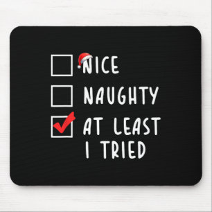 Nice Naughty At Least I Tried Christmas List Xmas  Mouse Pad