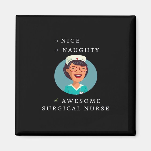 Nice Naughty Awesome Surgical Nurse  Magnet (Front)