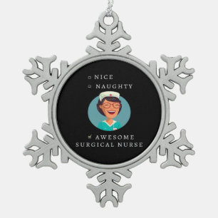 Nice Naughty Awesome Surgical Nurse  Snowflake Pewter Christmas Ornament