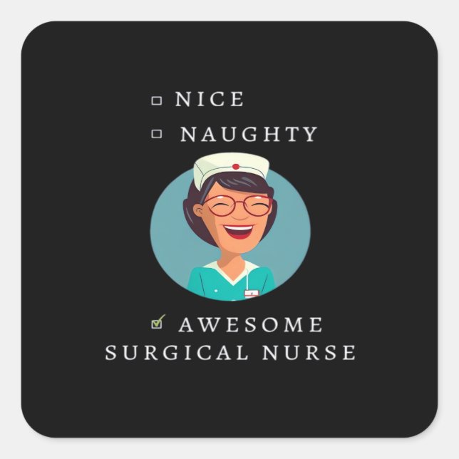 Nice Naughty Awesome Surgical Nurse  Square Sticker (Front)